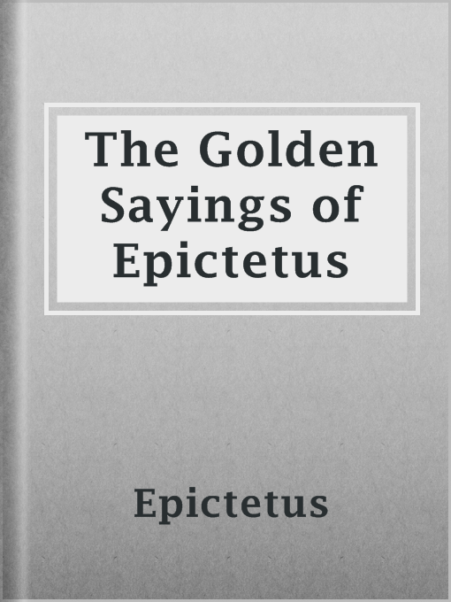 Title details for The Golden Sayings of Epictetus by Epictetus - Available